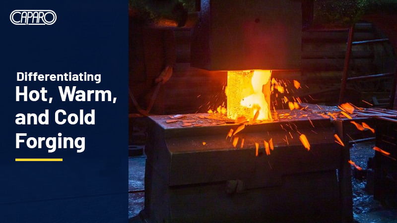 Differentiating Hot, Warm, and Cold Forging
